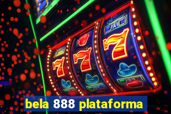 bela 888 plataforma